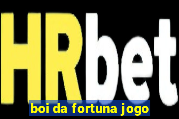 boi da fortuna jogo